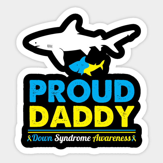 Sharks Swimming Together Proud Daddy Down Syndrome Awareness - Proud